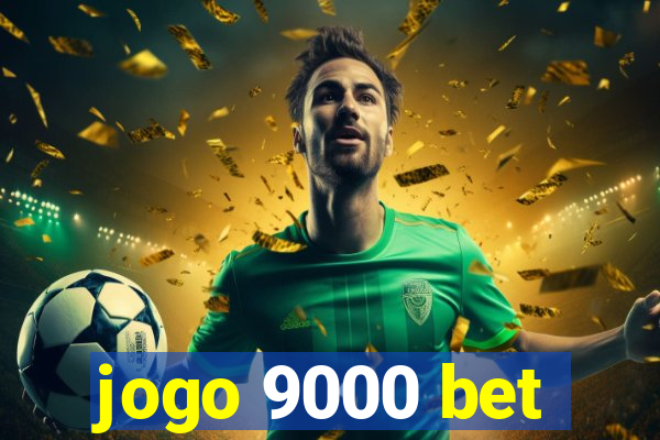 jogo 9000 bet